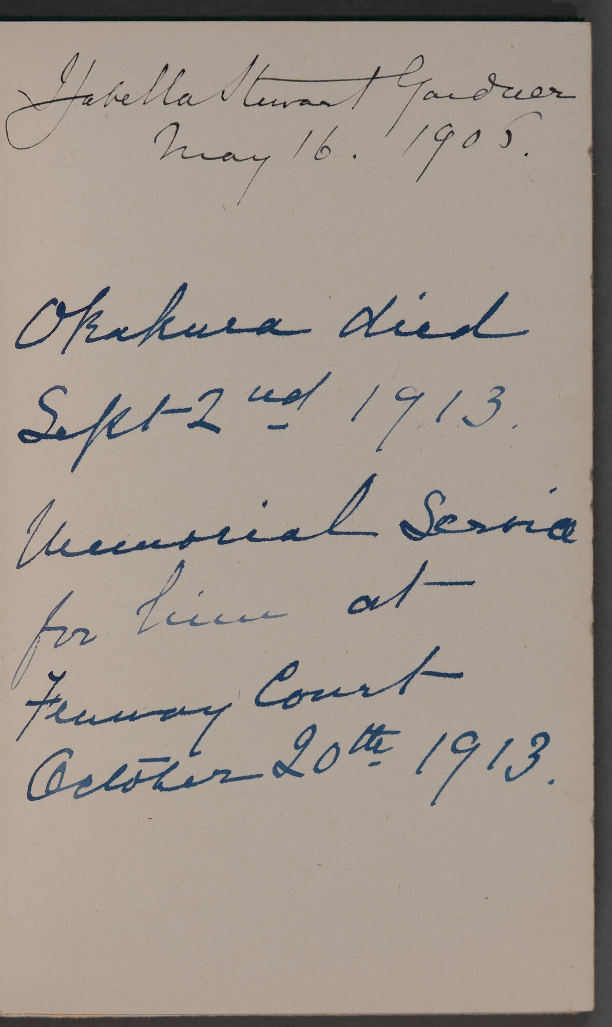 A page inscribed in ink by Isabella Stewart Gardner with her name and date the book was given to her and Okakura’s life dates and the date of his memorial service.