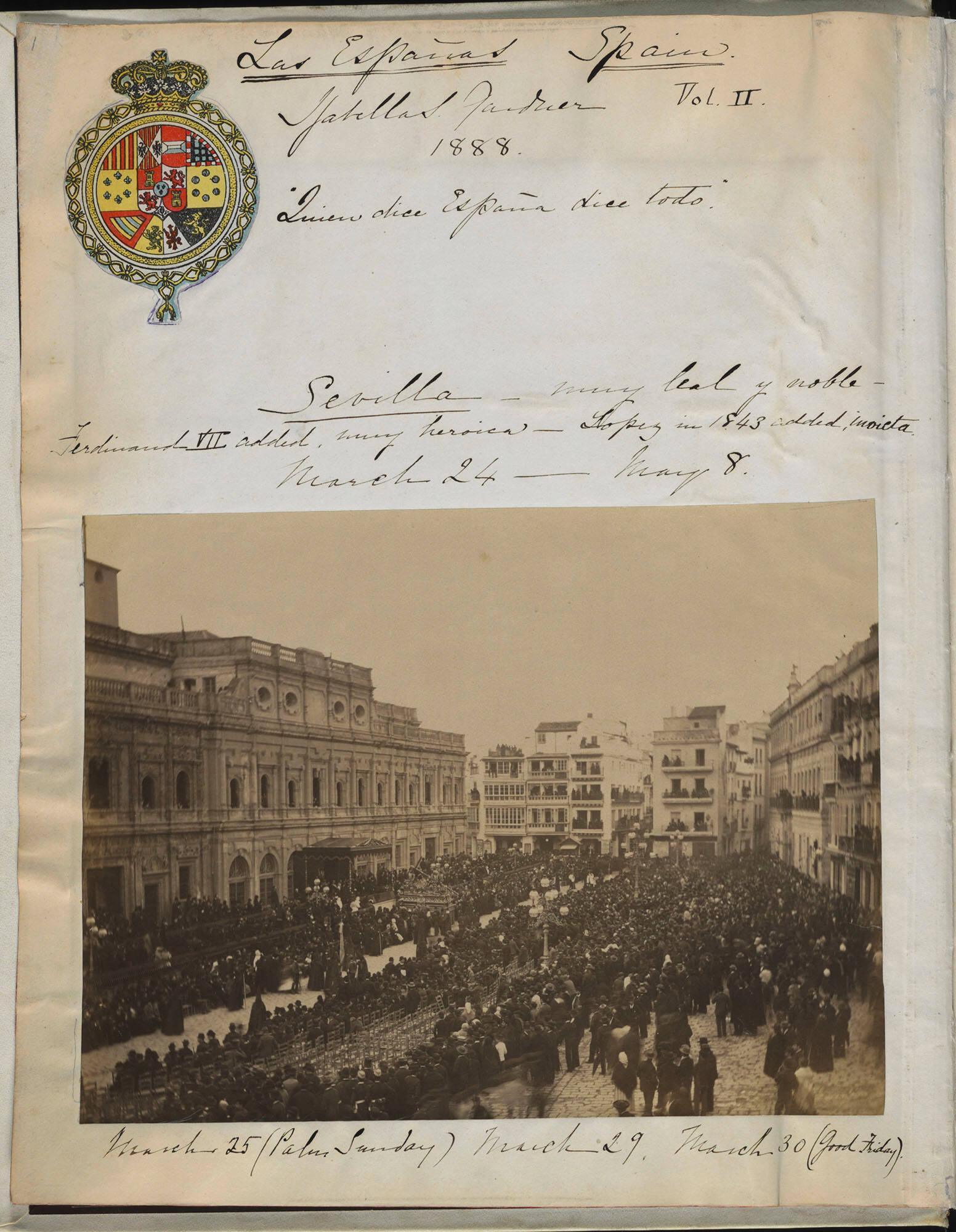  A page from an album, taller than it is wide, with a collaged Spanish coat of arms in the upper left corner and a black and white photograph of a gathering of people on a street in Seville for a religious procession. The page is annotated in Isabella Stewart Gardner’s hand: Las Espana Spain 1888.