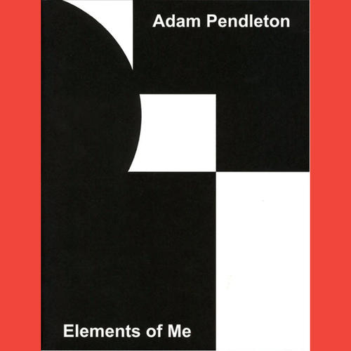 Adam Pendleton's Elements of Me catalogue cover